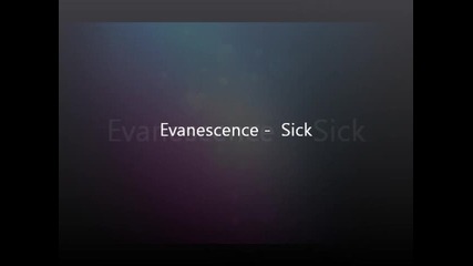 Evanescance - Sick (2011)