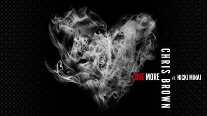 Chris Brown - Love More (audio) ft. Nicki Minaj - new