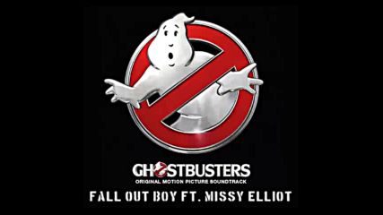 *2016* Fall Out Boy ft. Missy Elliott - Ghostbusters ( I'm Not Afraid )
