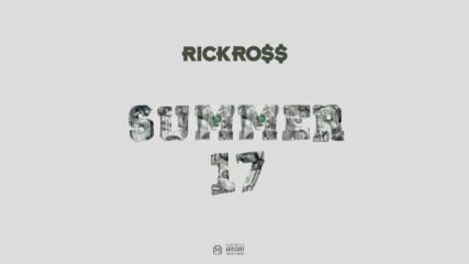 Rick Ross - Summer 17 [бг превод]