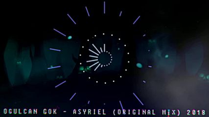 Ogulcan Gok - Asyriel /original Mix/