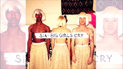 N e w: Sia - Big Girls Cry (official аudio) H D