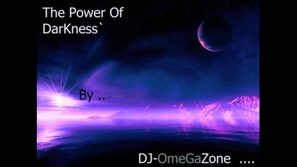 Dj-omegazone - The Power Of The Darkness`