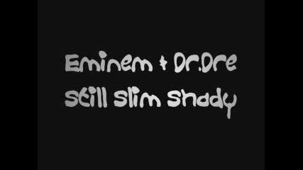 Eminem Feat. Dr.dre - Still Slim Shady (mix) 