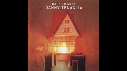 Back To Mine Mixed By Danny Tenaglia