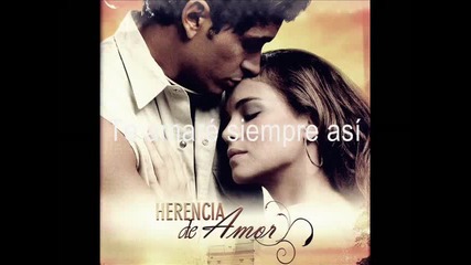 Любовно наследство - Herencia de amor - песента от сериала 