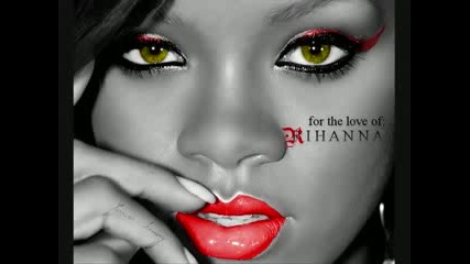 Rihanna - Te Amo 