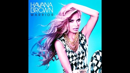 2013 » Havana Brown - Warrior (audio)