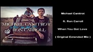 Michael Canitrot ft. Ron Carroll - When You Got Love ( Original Extended Mix ) [high quality]