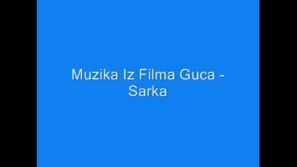 Muzika Iz Filma Guca - Sarka 