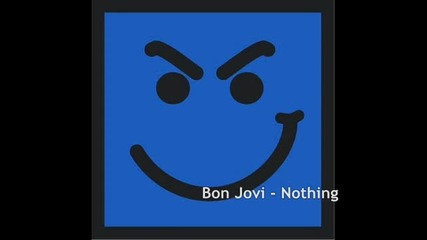 Bon Jovi - Nothing