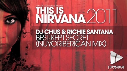 Dj Chus & Richie Santana - Best Kept Secret This Is Nirvana 2011 (promo) 
