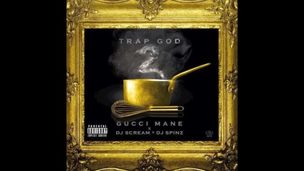 Gucci Mane - Can't Interfere Wit My Money ft. Og Boo Dirty (trap God 2)