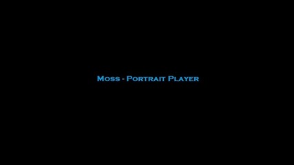 Moss - Portrait Player (hq) (2о11)