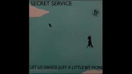 Secret service - Let us dance a little bit more (extended Dance Mix )1985