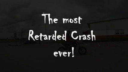 The Most Retarded Crash Ever!