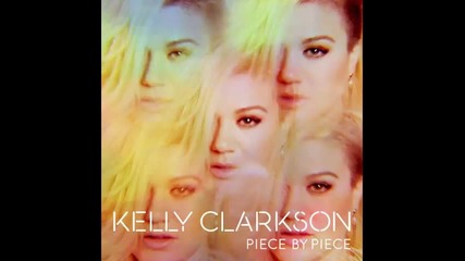 *2015* Kelly Clarkson - Piece by piece
