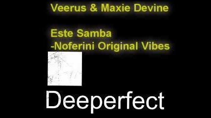 Veerus & Maxie Devine - Este Samba (noferini Original Vibes)