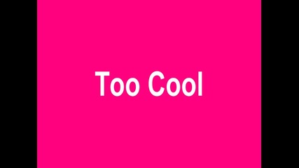 Too Cool - Intro