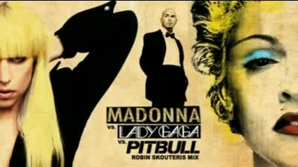 Madonna Vs Lady Gaga Vs Pitbull - You Know I Want Love Celebration 