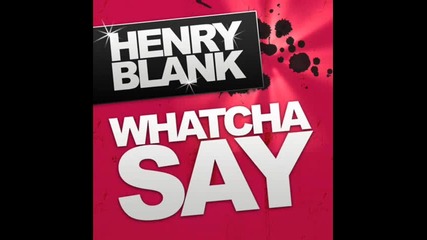 Henry Blank - Whatcha Say (b - Tastic Remix Edit) 