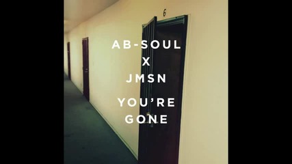 Ab-soul x Jmsn - You're Gone ( Audio )