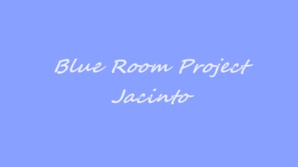 Blue Room Project - Jacinto