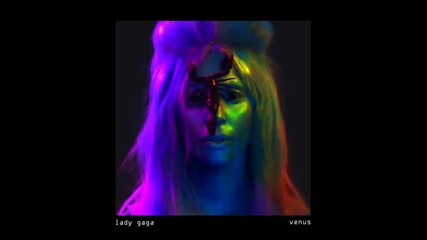 Lady Gaga - Venus ( Dirty Pop Deconstruction mix )