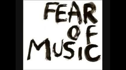 Fear Of Music - A Blueprint 