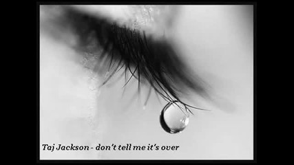 Taj Jackson - Don't tell me it's over..