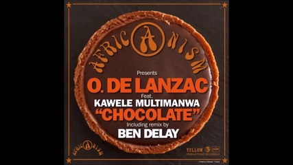 Olivia de Lanzac Feat. Kawele Multimanwa - Chocolate (ben Delay Dub Remix)