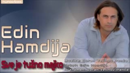Sve je tuzno majko - Edin Hamdija 2014 _ 2015
