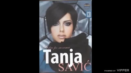 Tanja Savic - Sestre po suzama - (audio 2009)