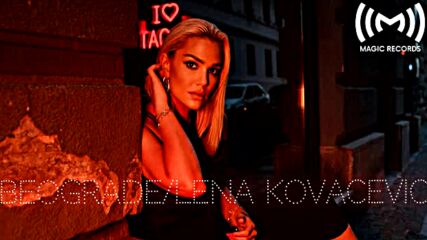 Lena Kovacevic Beograde (official Audio).mp4