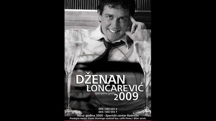 Dzenan Loncarevic 2009 - Dobro Je To [promo]