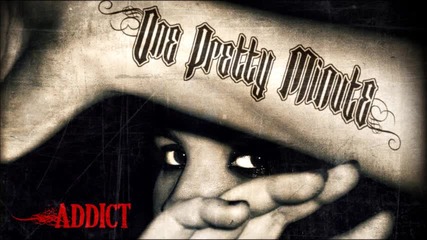 One Pretty Minute - Addict