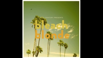 This Century - Bleach Blonde