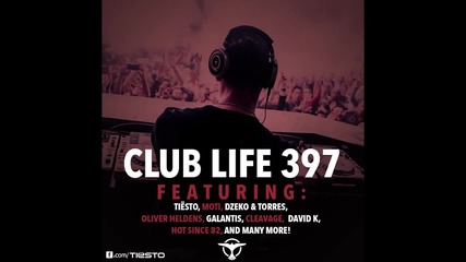 Tiеsto's Club Life Podcast 397 - First Hour