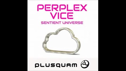Perplex & Vice - Sentient Universe
