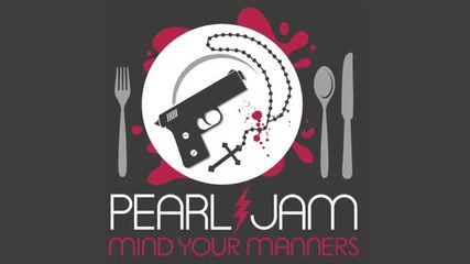 (2013) Pearl Jam - Mind Your Manners