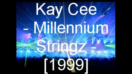Kay Cee - Millennium Stringz