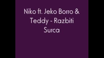 Niko Ft. Teddy - Razbiti Surca