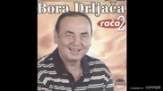 Bora Drljaca - Prevede me zedna preko vode - (Audio 1999)
