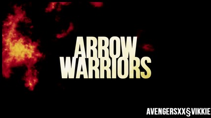 ∆ Arrow ∞ Warriors § vikkie ♥