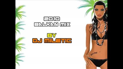 Dj Miletic - Balkan House 2010 Mix