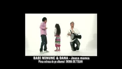 Babi Minune & Dana Joaca Manea(inima De Tigan)