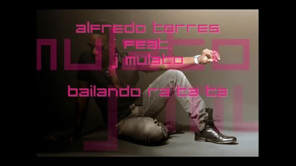 Bailando Ra Ta Ta - Alfredo Torres feat. J Mulato