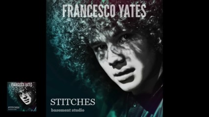 Francesco Yates - Stitches (shawn Mendes Cover)