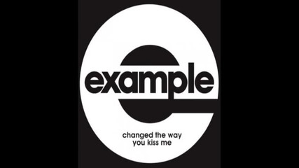 Example - Change The Way You Kiss Me
