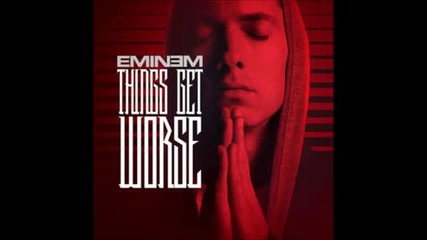 Eminem - Things Get Worse